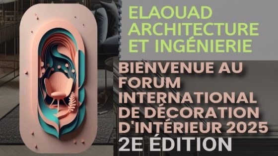 الدار البيضاء تستضيف النسخة الثانية من المنتدى الدولي للتصميم الداخلي (7-8-9 فبراير 2025)